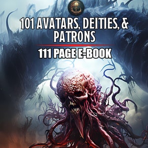 May include: A digital illustration of a monstrous, red and white creature with a large, open mouth and tentacles. The creature is set against a dark, stormy sky with a background of trees. The text "101 Avatars, Deities, & Patrons" and "111 Page E-Book" is displayed in white and red text.