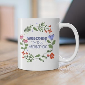 Welcome To the Neighborhood Coffee Mug welcome neighbor gift realtor closing new home neighborly welcome gesture housewarming