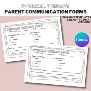 May include: Two white physical therapy parent communication forms with the text "Physical Therapy Note" and checkboxes for mobility, strengthening, and other activities. The forms are labeled "Editable Templates & Ready-to-Print Versions."