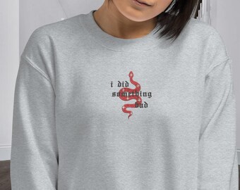 I Did Something Bad Embroidered Sweatshirt- Reputation Hoodie- taylorswift- reputation- reputation sweatshirt- Rep Snake- Reputation TV