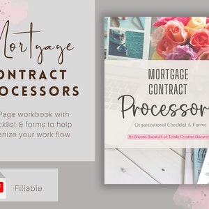 May include: A printable PDF workbook titled "Mortgage Contract Processors" with a pink and white watercolour background. The workbook is a 10-page checklist and forms to help organise workflow. The text "PDF Fillable" is at the bottom of the page.