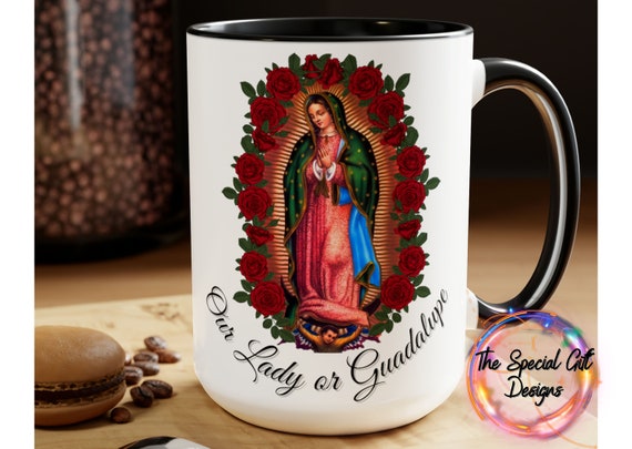 Religion Mug 15oz Coffee Mug 15 Oz Magic Mug Our Lady of Guadalupe