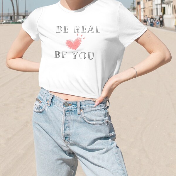 Our "Be Real Be You" Crop top | Unique Self Expression Cropped Tee - Stand out with Originality & Individuality - Embrace Your True Self