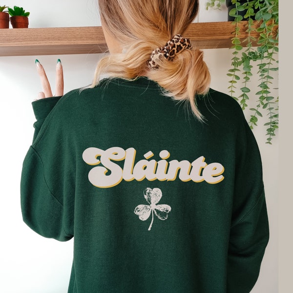 Slainte Sweatshirt St Paddys Day Shirt Bachelorette St Patricks Day Sweatshirt Galway Ireland Shirt Dublin Sweatshirt Irish Bar Shirt