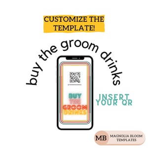 May include: A customizable phone screen template with a QR code and the text "Buy the groom drinks" in a retro font. The text "Insert your QR" is also included. The template is designed by Magnolia Bloom Templates.