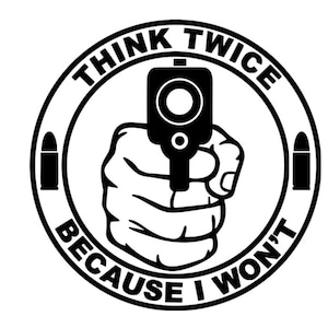 Think Twice Gun Rifle NRA 2A Vinyl Sticker Window Decal Car Truck SUV JDM, custom Decal, Laptop Phone Tumbler Cup Glossy Colors Sticker