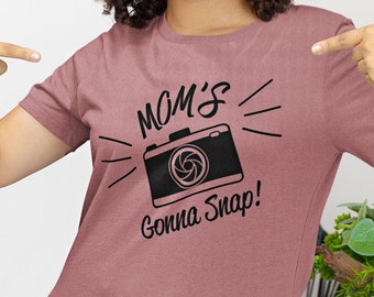 Photographer Mom T-Shirt: "Mom's Gonna Snap!" Camera Tee