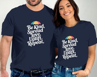 Be Kind T-Shirt: Uplift Repeat Graphic Tee, Positive Vibes Clothing