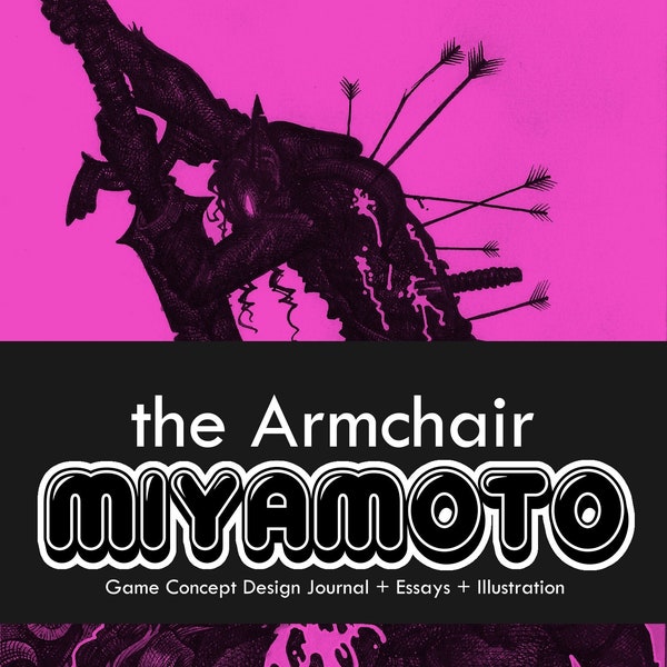 The Armchair Miyamoto - game concept design zine PDF Summer 2023