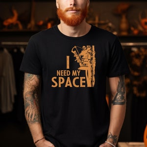 I Need My Space T-Shirt, Bow Hunter, Bow Hunting, Bow hunting shirt, Outdoorsman, Hunting Clothing