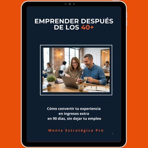 Emprender Después de los 40 | Guía Digital PDF | Ingresos Extra Sin Dejar tu Empleo | Ebook en Español para Profesionales