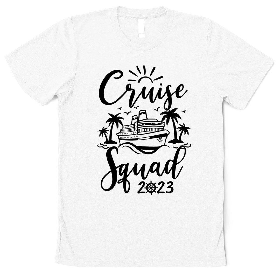 Cruise Squad 2023 Shirt Matching Cruise Shirt Cruise 2023 - Etsy