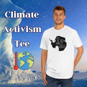 Blumen blühen in der Antarktis Unisex T-Shirt - Klimaaktivist Shirt - STEM Geschenk - Protest Tshirt - Klimagerechtigkeit - Memento Mori