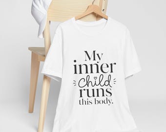 My Inner Child Runs This Body Shirt, Inner Child Healing Tee, Therapy Inspired Shirt, Funny Mental Health Shirt, Self Care Graphic Tee