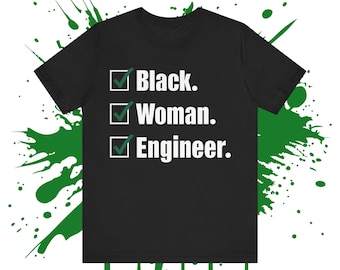 Black Woman Engineer T-shirt, Black Engineer, Black Owned Clothing, Engineer Graduation Gift, Black Women In Stem , Jersey Short Sleeve Tee