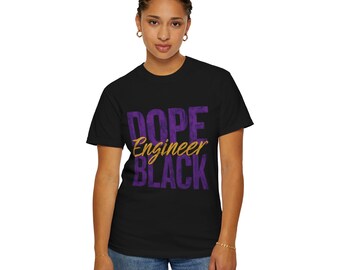 DOPE Black Engineer, Black, STEM, Unisex Garment-Dyed T-shirt