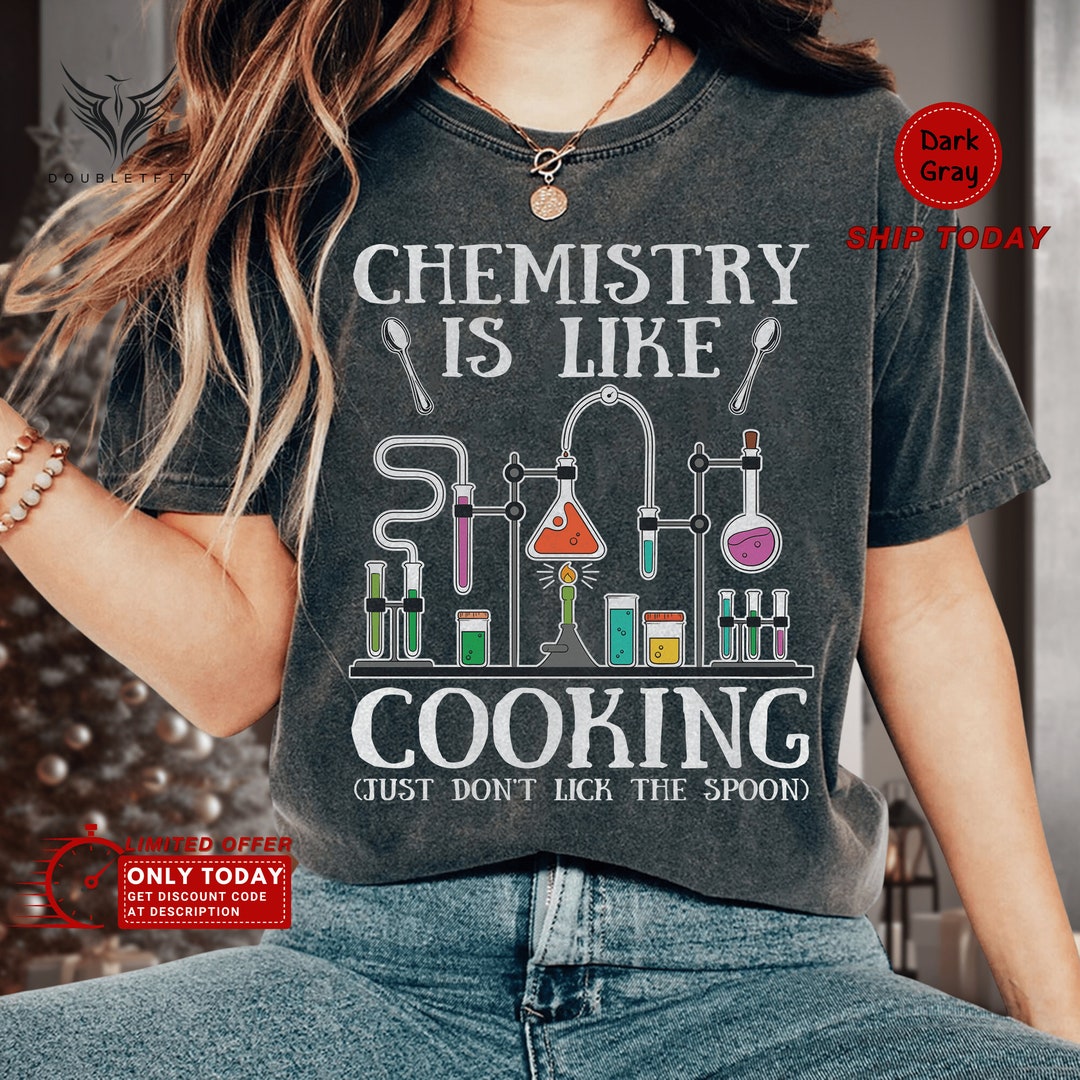 Science Student Gift, Funny Teacher Tshirt, Chemistry Teacher Gift