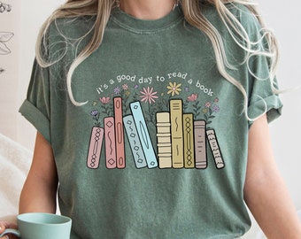 Comfort Colors® It's A Good Day To Read A Book Shirt, Reading Shirt, Back To School Shirt, Book Lover T-Shirt, Teacher Shirt, Book T-shirt