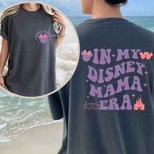 Comfort Colors® Disney Mama Shirt, In My Disney Mama Era Shirt, Mothers Day Shirt, Gift For New Mom, Gift For Mama, Mamas Valentine Shirt