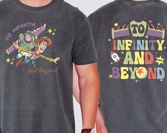 Comfort Colors® To Infinity And Beyond T-Shirt, Buzz And Woody Shirt, Disney Friends Shirt, Disney Toy Story Shirt