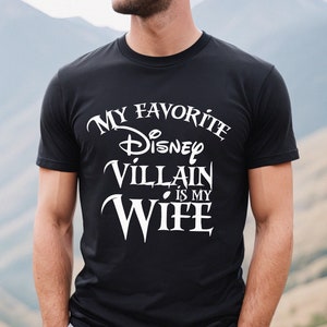 Comfort Colors® My favorite Villain Is My Wife T shirt, Men Shirt, Crewneck Shirt, Villain Shirts