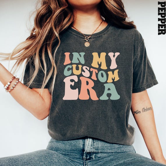 Comfort Colors® In My Custom Era Shirt, Custom T Shirt, Personalized Shirt, In My Era T Shirt, Custom Tee, Personalized Gifts