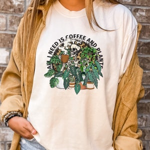 Comfort Colors® Coffee And Plant Lover Shirt,  All I Need Is Coffee And Plants Shirt, Skeleton Plant Lover Shirt, Gift for Botanist