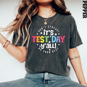 Comfort Colors® No estreses la camisa, es el día de la prueba, camisa para todos, haz tu camisa, camisa del día de la prueba del maestro, camisa del maestro, camiseta del día de la prueba del maestro