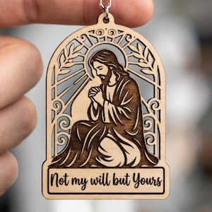 Jesus Keychain SVG Christian Laser Cut File, Gethsemane Prayer Not My Will But Yours, Religious Digital Download