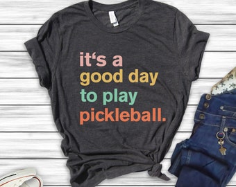 Pickleball Shirt, It's a Good Day Pickleball T-shirt, Unisex Pickleball Player Shirt, Racquetball Shirt, Pickleball Gift, Paddleball T-shirt