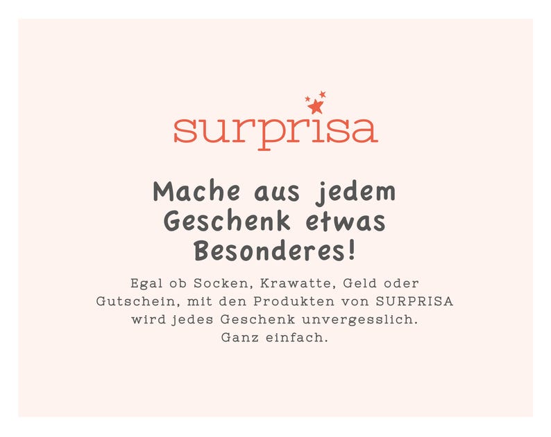 May include: A pink and white graphic with the text "surprisa" in red. The text below reads "Mache aus jedem Geschenk etwas Besonderes!" and "Egal ob Socken, Krawatte, Geld oder Gutschein, mit den Produkten von SURPRISA wird jedes Geschenk unvergesslich. Ganz einfach."