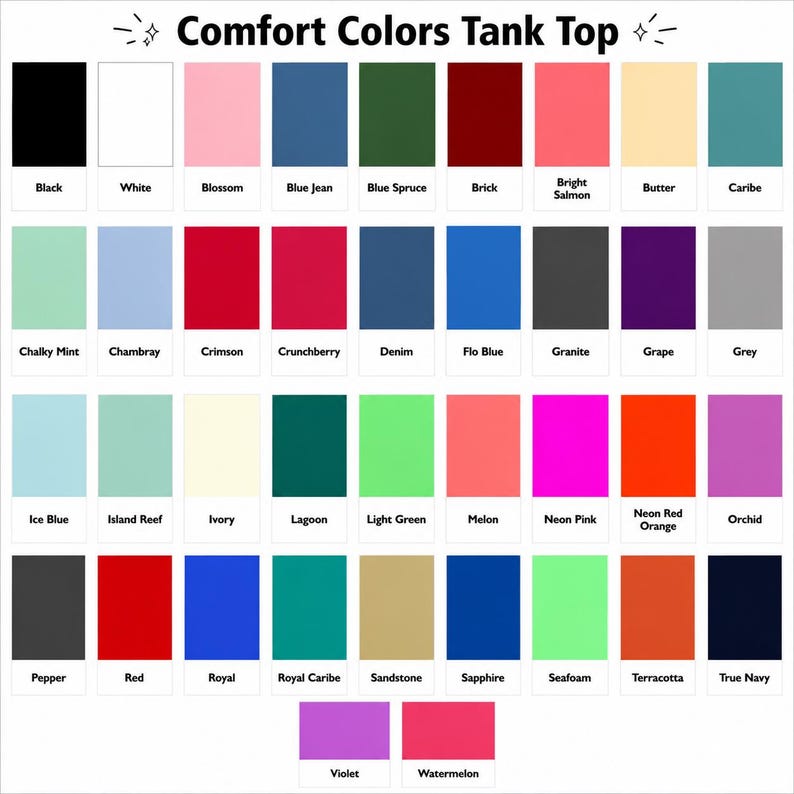 May include: A color chart for Comfort Colors tank tops displaying forty-two rectangular swatches in various shades including black, white, blossom, blue jean, blue spruce, brick, bright salmon, butter, caribe, chalky mint, chambray, crimson, and more.