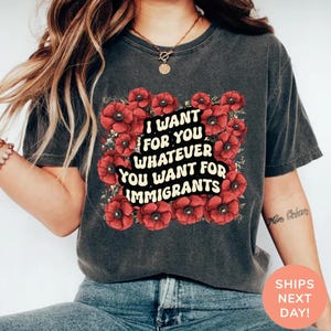 Defend Immigrants Shirt, I want for you whatever you want for immigrants T Shirt, No one is illegal on stolen land, Immigrant Shirt