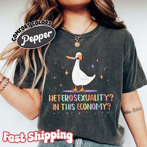 Comfort Colors Heterosexuality In This Economy Shirt, Pride Shirt, LGBTQ Shirt, Lesbian Shirt, Gay Shirt, Proud Mom Shirt, Pride Gift