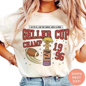 Geller Cup Champion T-Shirt, Friendsgiving Ross & Monica, Funny Thanksgiving Football Shirt, Geller Cup Champ Sweatshirt, Thanksgiving Gift