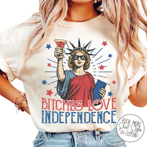 Retro 4th Of July Shirt, Bitches Love Independence Shirt, Funny 4th Of July Shirt, Statue Of Liberty, Usa Shirt, Independence Day T-Shirt