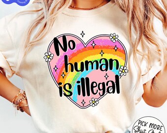 No Human Is Illegal Heart Sweatshirt,Social Justice Shirt,Human Rights Sweater, Racial Equality Tee, Anti Racist Shirt, Political T-shirt