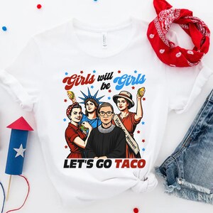 Comfort Colors® Girls Will be Girls Shirt, Patriotic Feminist 4th of July Tee, Strong American Women T-Shirt, Independence Day Gift for Her