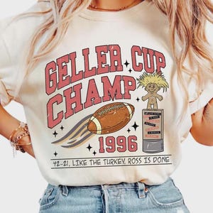 Geller Cup Champion T-Shirt, Friendsgiving Ross & Monica, Funny Thanksgiving Football Shirt, Geller Cup Champ Sweatshirt, Thanksgiving Gift