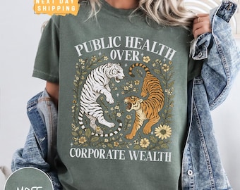 Comfort Colors® Tiger Boho Public Health Over Corporate Wealth Shirt, Social Justice Anti Oligarchy Activism Anti Fascism Shirt, Resistance