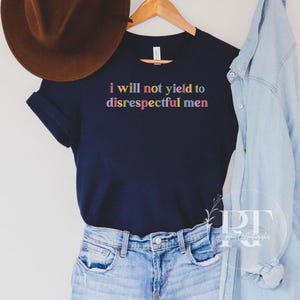 I Will Not Yield to Disrespectful Men Comfort Colors Shirt, AOC Quote Shirt, AOC Shirt, Liberal Feminist FDT Protest Shirt Resist T-Shirt
