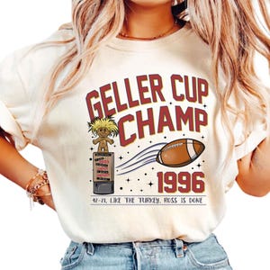 Geller Cup Champion T-Shirt, Friendsgiving Ross & Monica, Funny Thanksgiving Football Shirt, Geller Cup Champ Sweatshirt, Thanksgiving Gift