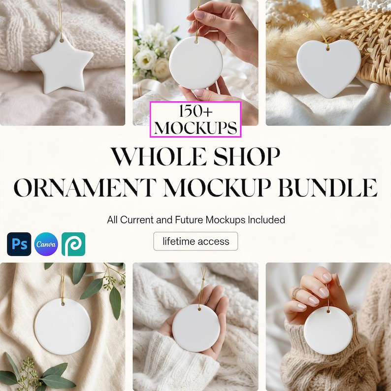 May include: A digital bundle of 150+ ornament mockups featuring white ceramic star, circle, and heart-shaped ornaments with gold hanging strings. The text reads 150+ MOCKUPS, WHOLE SHOP ORNAMENT MOCKUP BUNDLE, All Current and Future Mockups Included, and lifetime access.