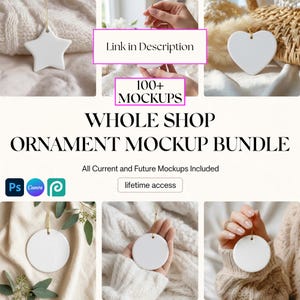 May include: A digital bundle of white ceramic ornaments in star, heart, and round shapes, featuring text that reads Link in Description, 100+ MOCKUPS, WHOLE SHOP ORNAMENT MOCKUP BUNDLE, All Current and Future Mockups Included, and lifetime access.