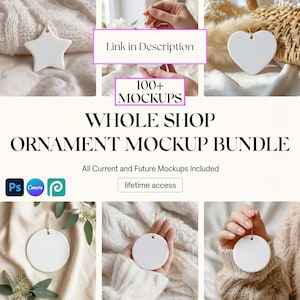 May include: A digital marketing graphic for a whole shop ornament mockup bundle featuring white ceramic star, heart, and round ornaments. The text reads Link in Description, 100+ MOCKUPS, WHOLE SHOP ORNAMENT MOCKUP BUNDLE, All Current and Future Mockups Included, and lifetime access.