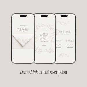 May include: Three smartphones displaying digital wedding invitation templates on white screens with grey text. The screens show An Invitation For You, Amelia & Raphael, and Date & Venue details with floral accents. Text below reads Demo Link in the Description.