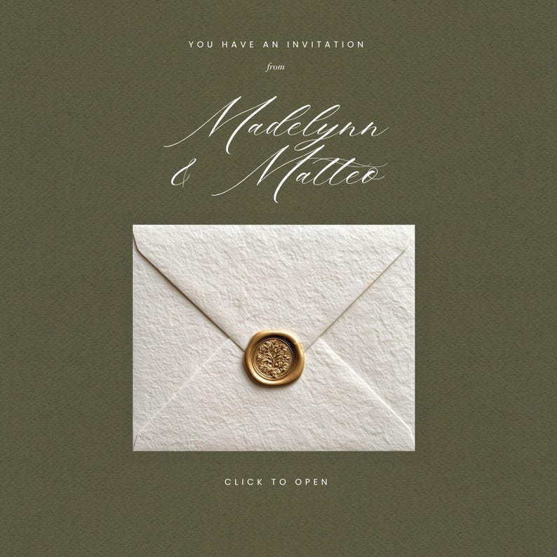 May include: An invitation design featuring a white envelope sealed with a gold wax stamp. The text "You have an invitation from Madelynn & Matteo" is written in elegant script. The background is a muted green.