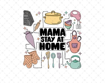 Mama Stay At Home Png, Mama Stuff Png, Funny Mama Quotes Png, Kitchen Mama Png, Funny Mom Png, Mother's Day Png, Mom Life Png, Mama Png