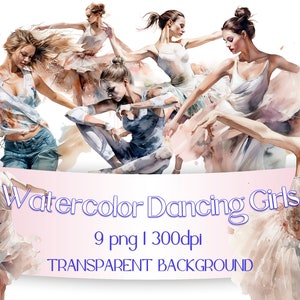 Watercolor Dancing Girls Clipart Bundle PNG Dance Ballet Clipart Watercolor Ballerina Clipart Dancers Card Scrapbooking Junk Journal