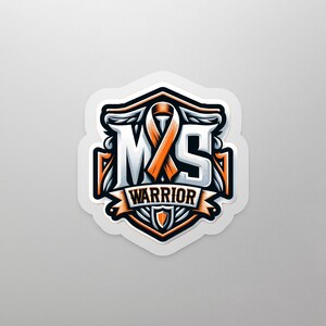 May include: A white and orange sticker with a shield design. The shield features the letters "MS" with an orange ribbon wrapped around them. The text "WARRIOR" is on a banner below the shield.